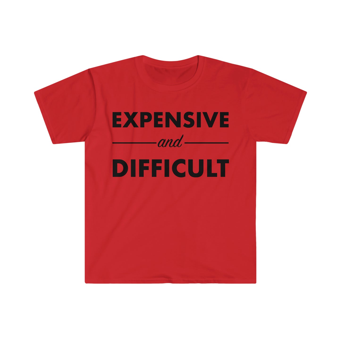 Expensive and Difficult Funny Meme T Shirt