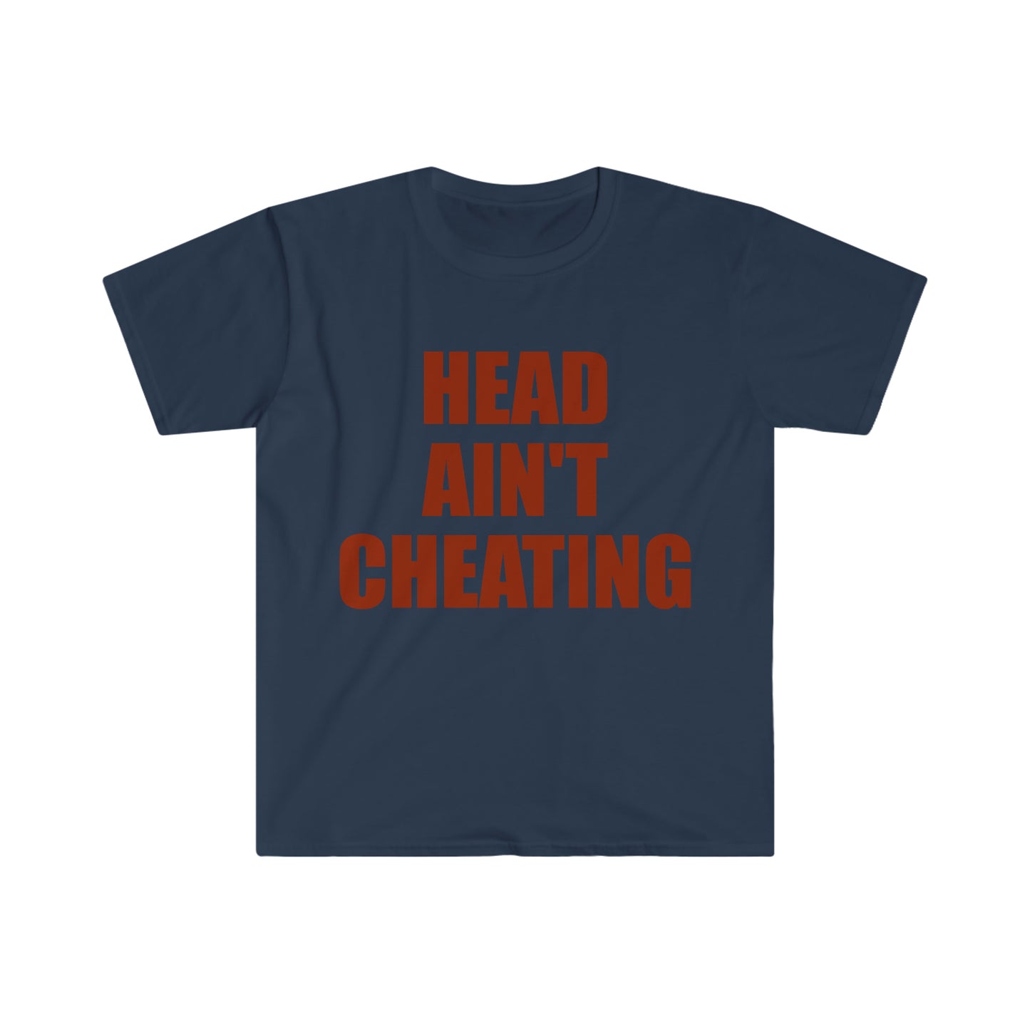 Head Ain't Cheating Funny Meme Tee