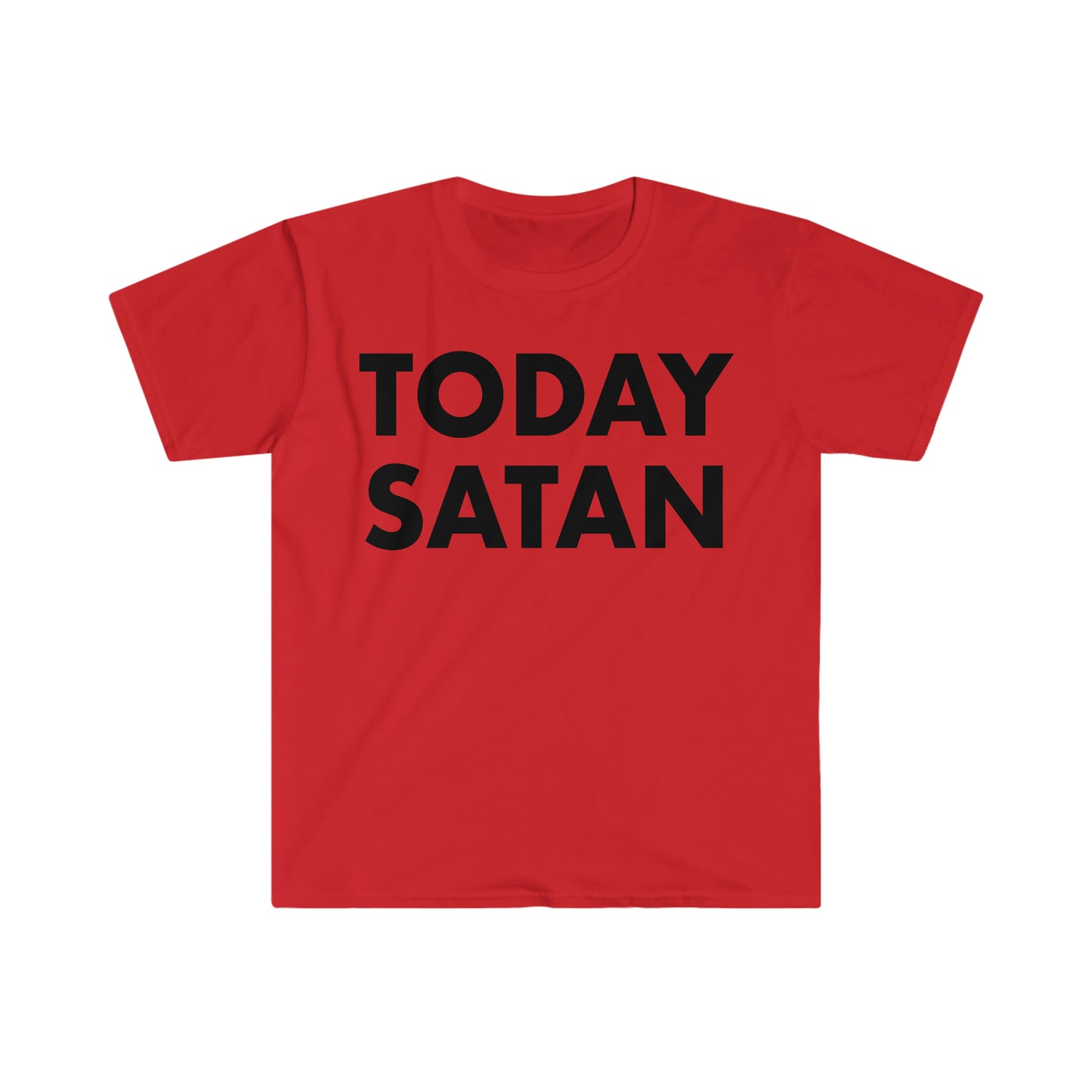 TODAY SATAN Funny Meme T Shirt