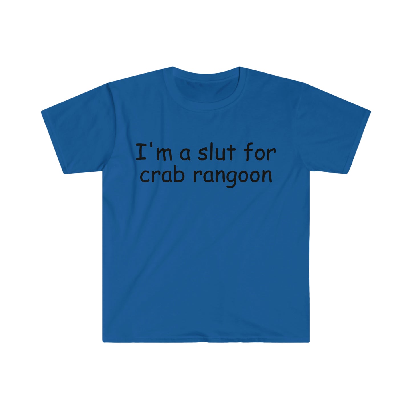 I'm a Slut for Crab Rangoon Funny Meme T Shirt