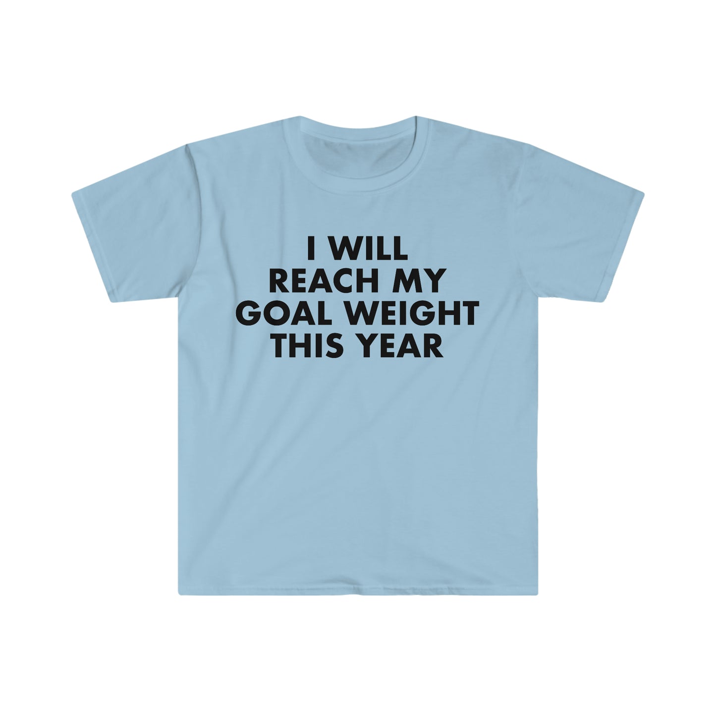 I Will Reach My Goal Weight Funny Meme T-Shirt