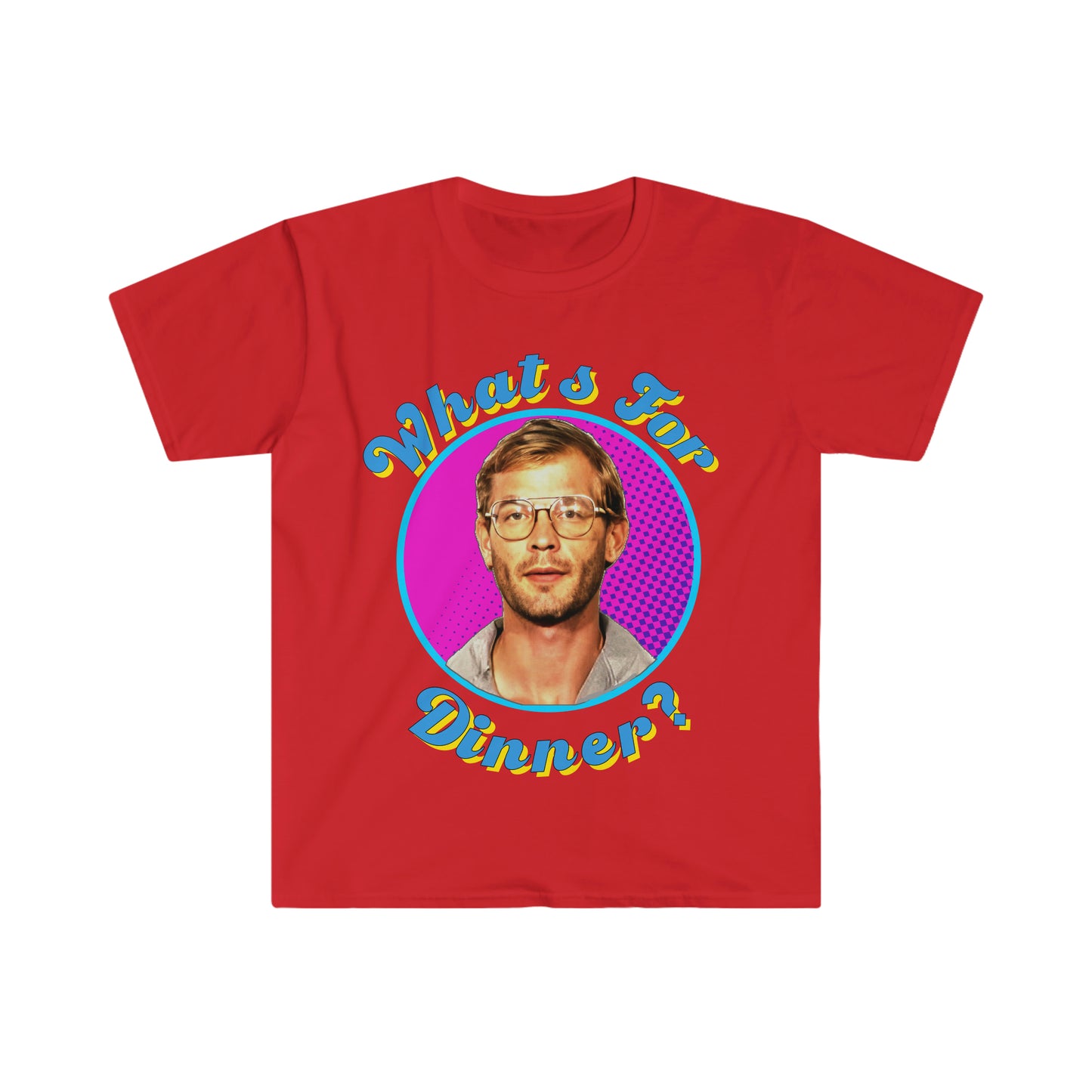 Jeffery Dahmer What's For Dinner? Funny Meme T Shirt