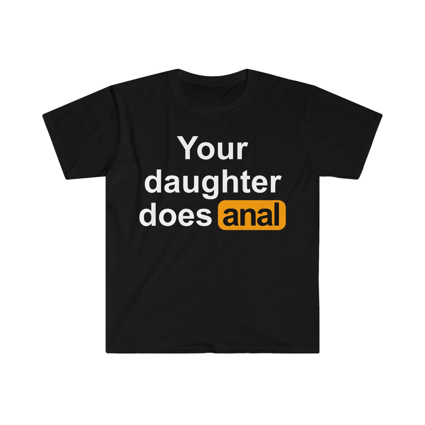 Your Daughter Does... PHub The Hub Funny Meme Parody T Shirt