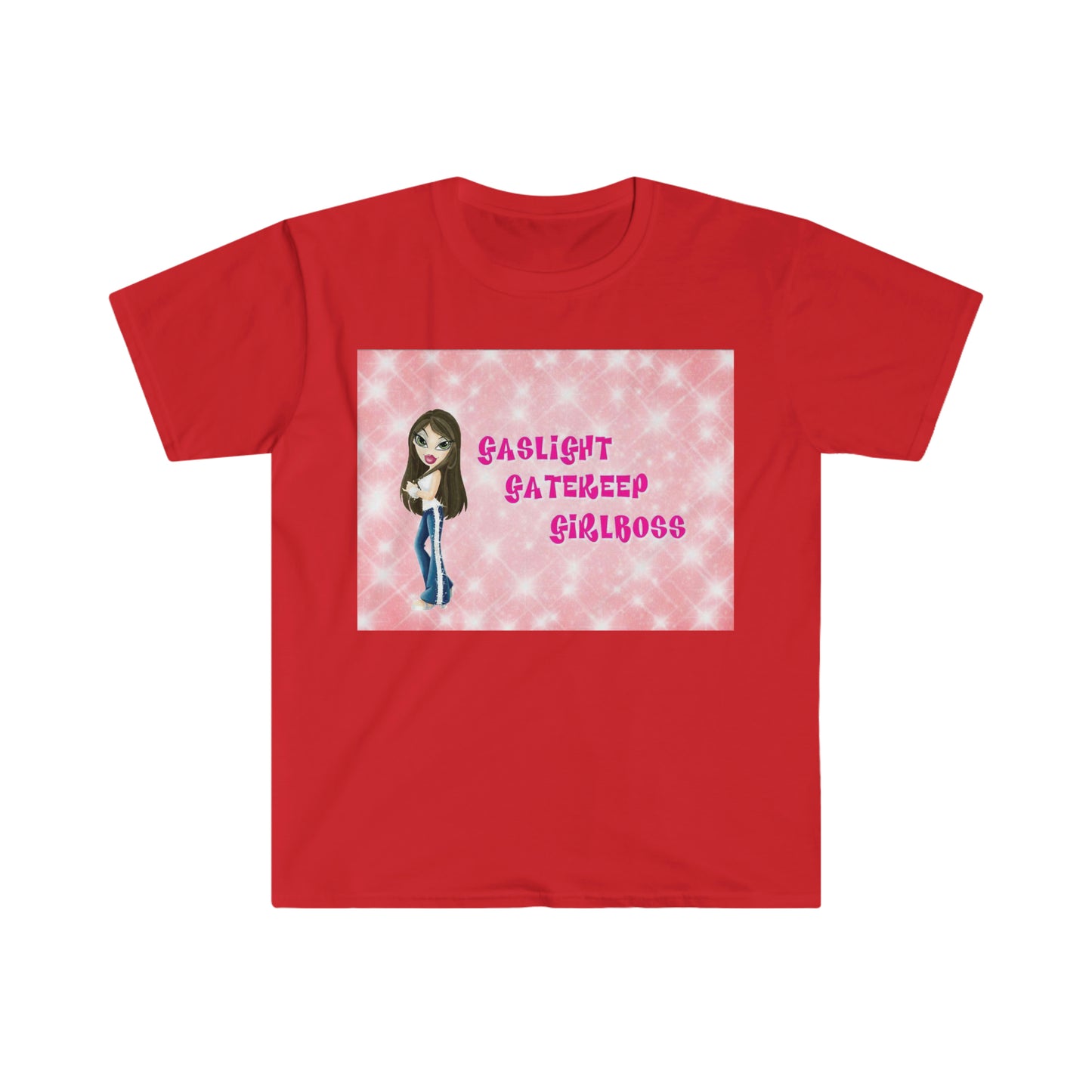 Bratz Gaslight Gatekeep Girlboss Funny Meme T Shirt