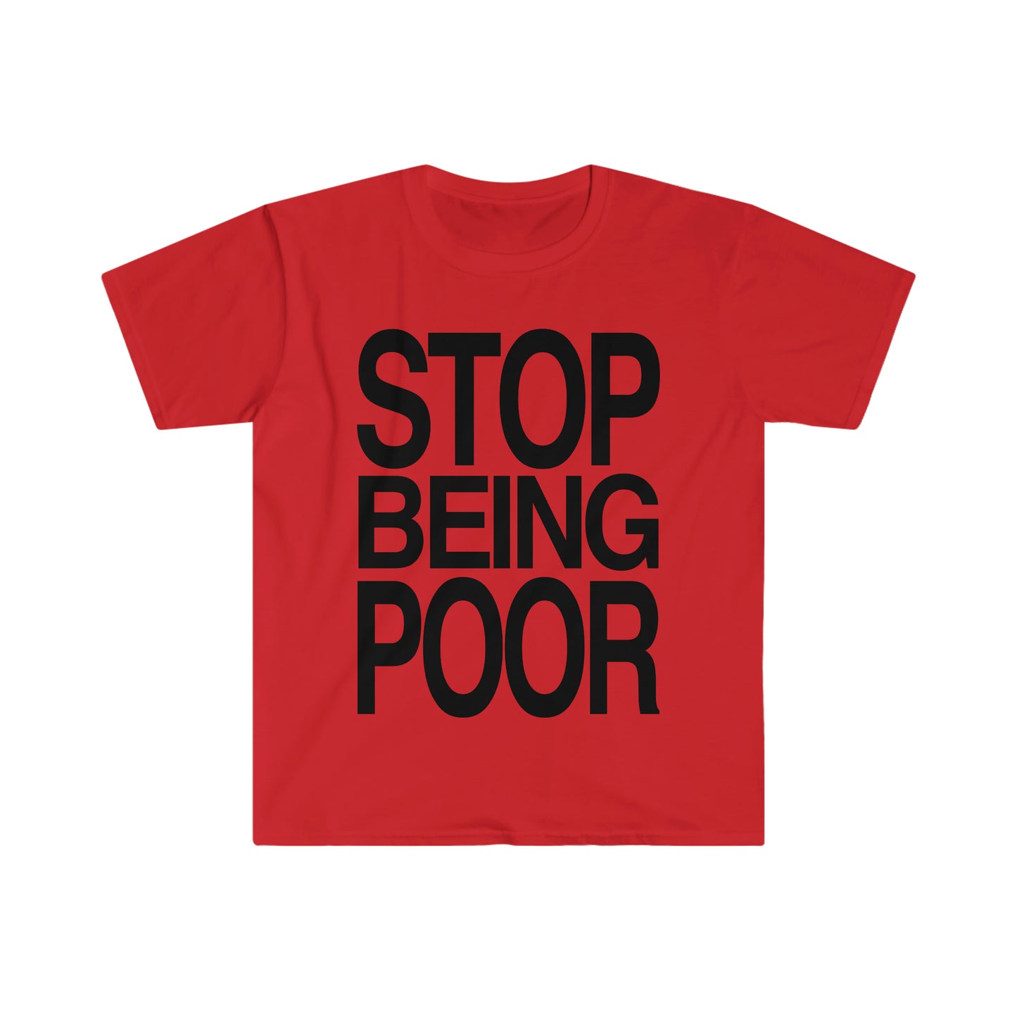 STOP BEING POOR Funny 2000's Y2K Meme T Shirt