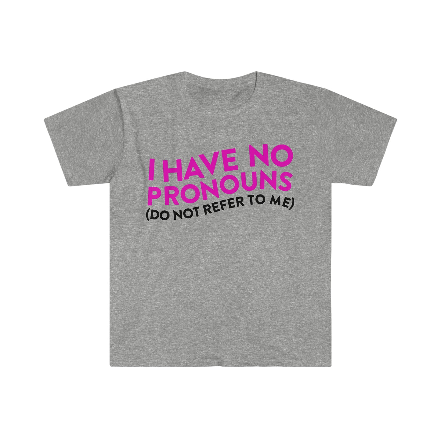 I Have No Pronouns (Do Not Refer to Me) Funny Meme T Shirt