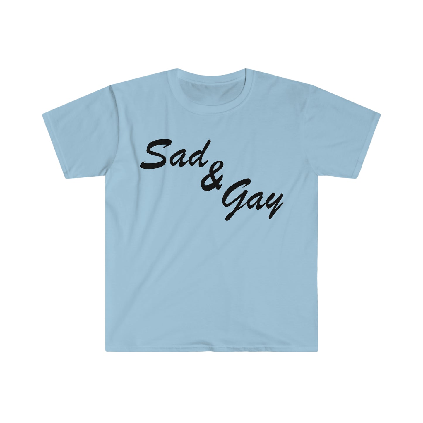 Sad and Gay Funny Meme T Shirt