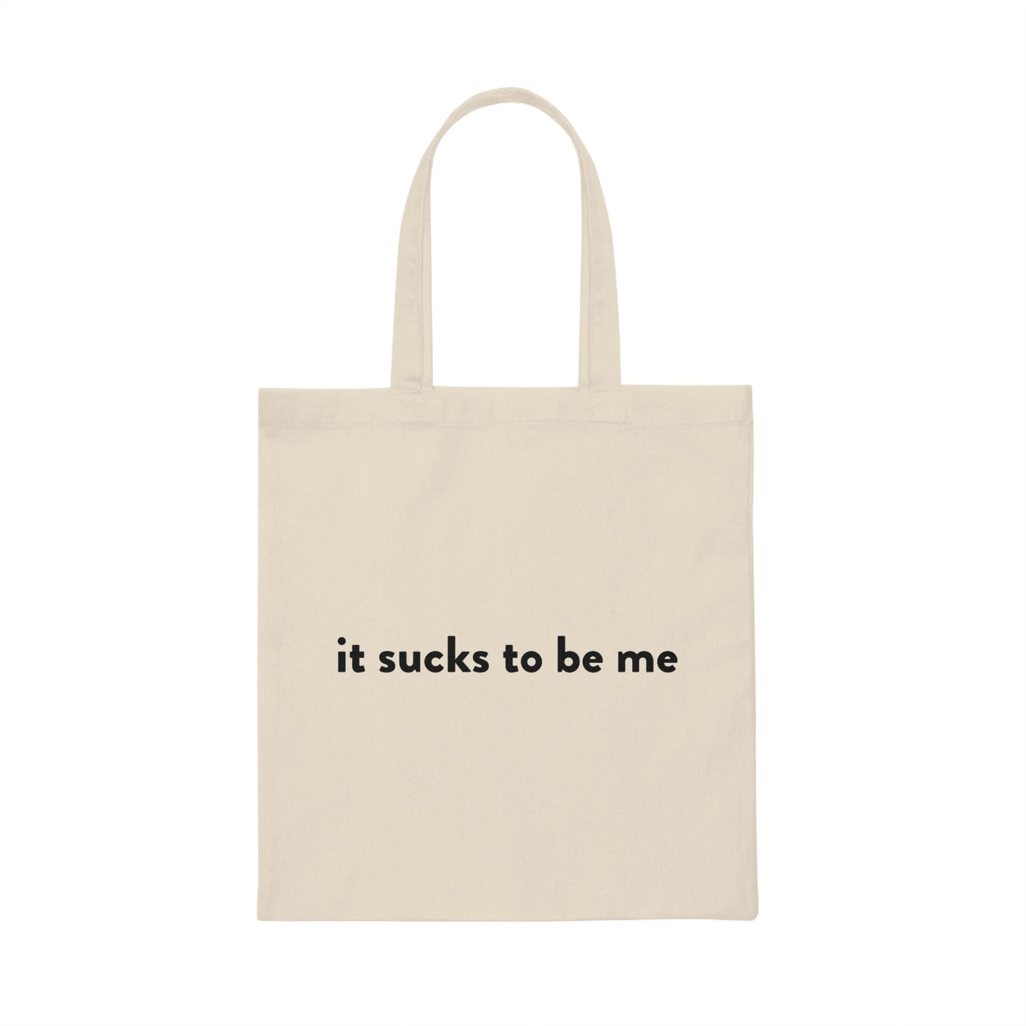 It Sucks to be Me Funny Eco-Friendly Meme Tote Bag