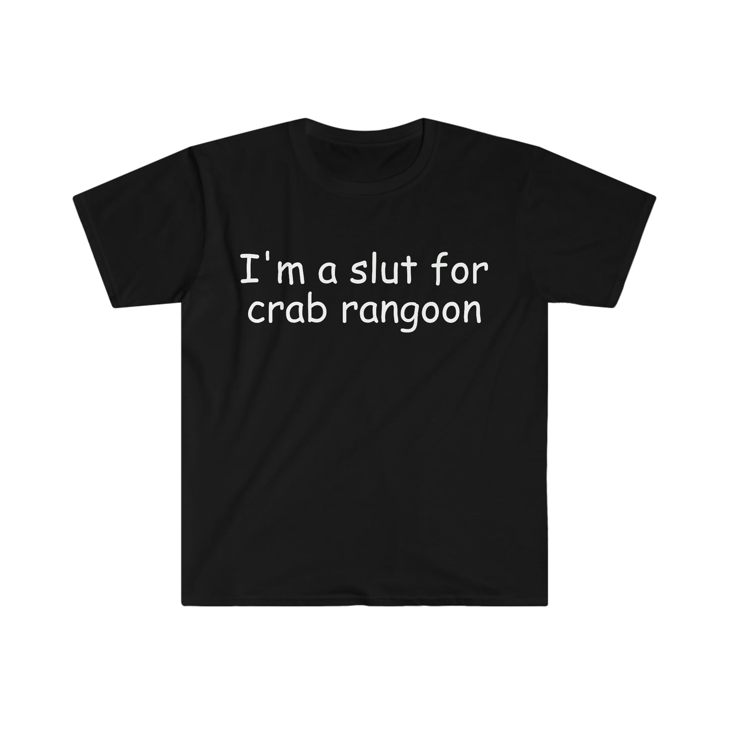 I'm a Slut for Crab Rangoon Funny Meme T Shirt