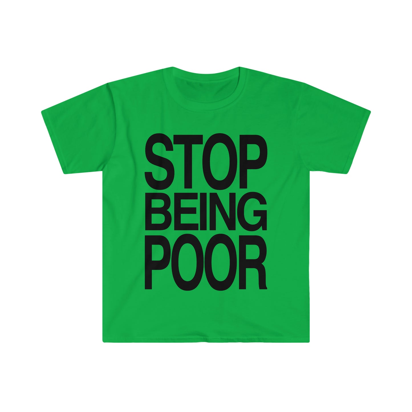 STOP BEING POOR Funny 2000's Y2K Meme T Shirt
