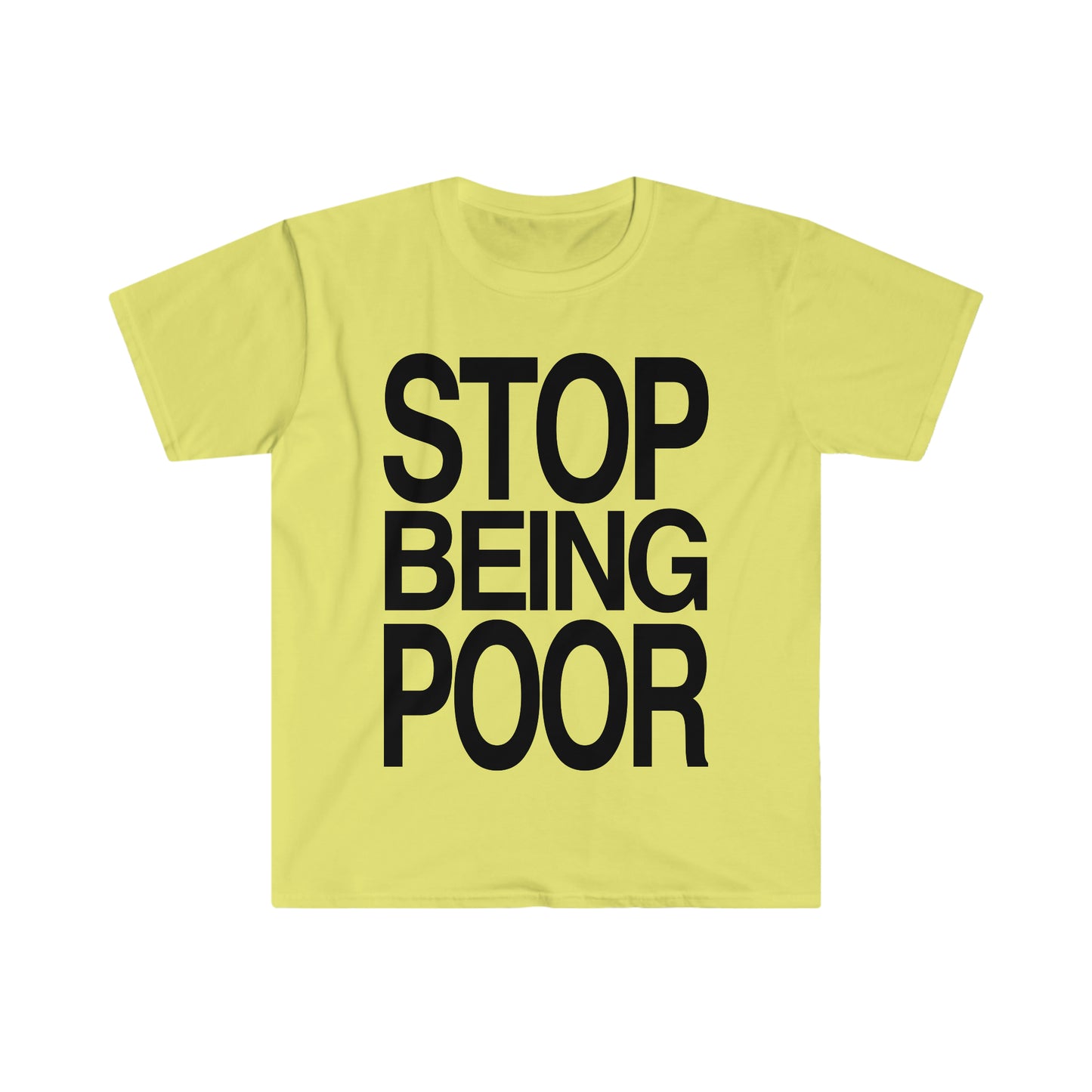 STOP BEING POOR Funny 2000's Y2K Meme T Shirt