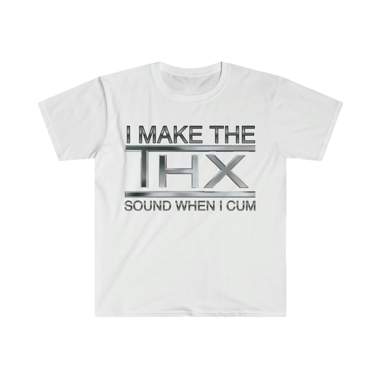 I Make the THX Sound When I ... Funny Meme T Shirt