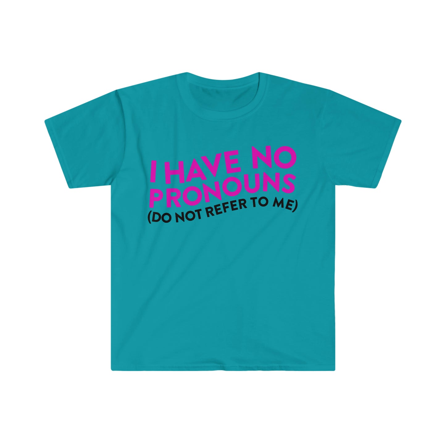 I Have No Pronouns (Do Not Refer to Me) Funny Meme T Shirt