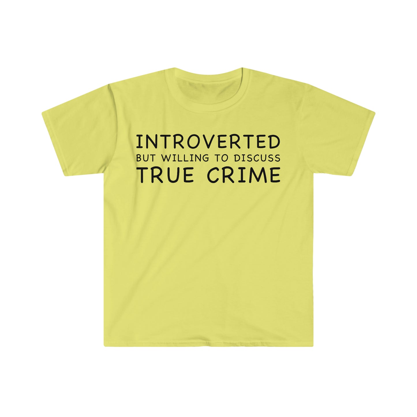 Introverted but Willing to Discuss True Crime Funny Meme T Shirt