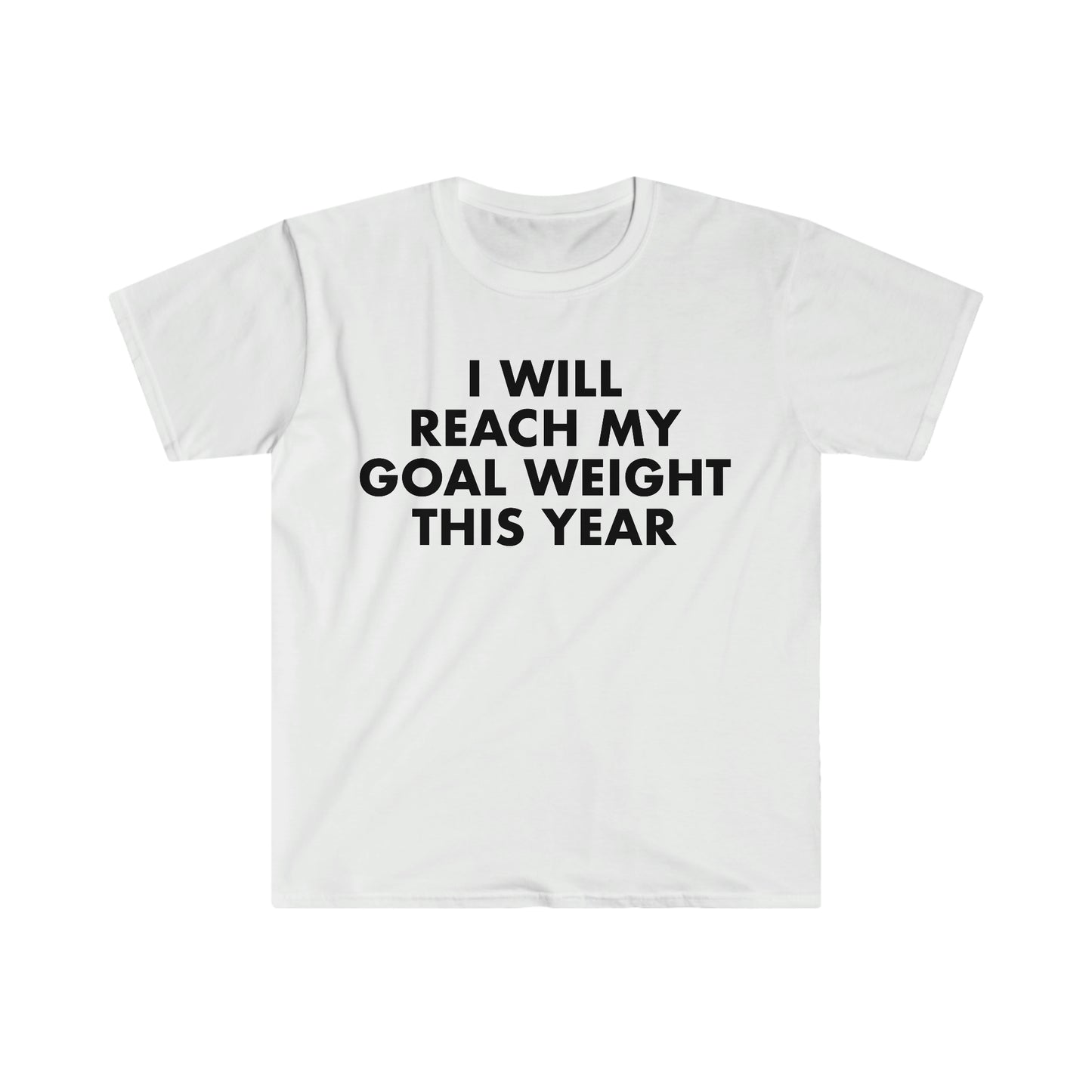 I Will Reach My Goal Weight Funny Meme T-Shirt