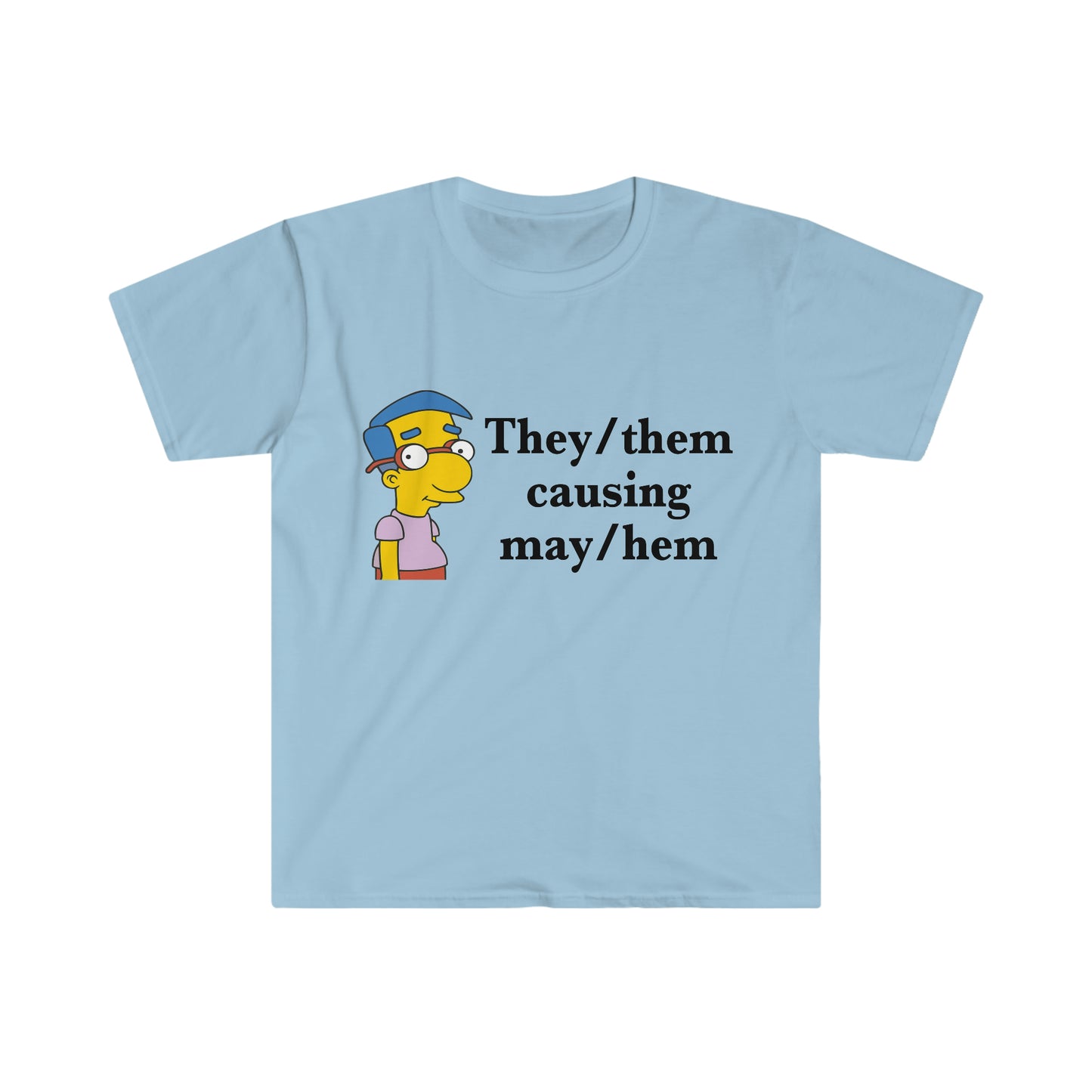 Millhouse They/them causing may/hem Funny Meme T Shirt