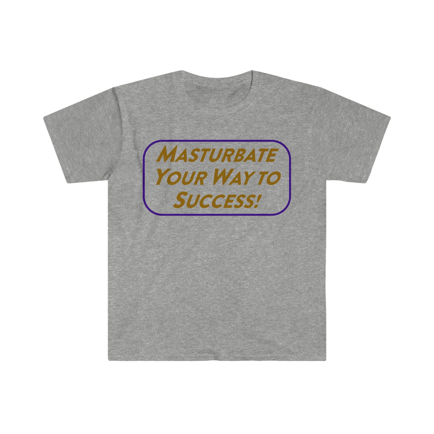 Masturbate Your Way to Success Funny Meme T Shirt