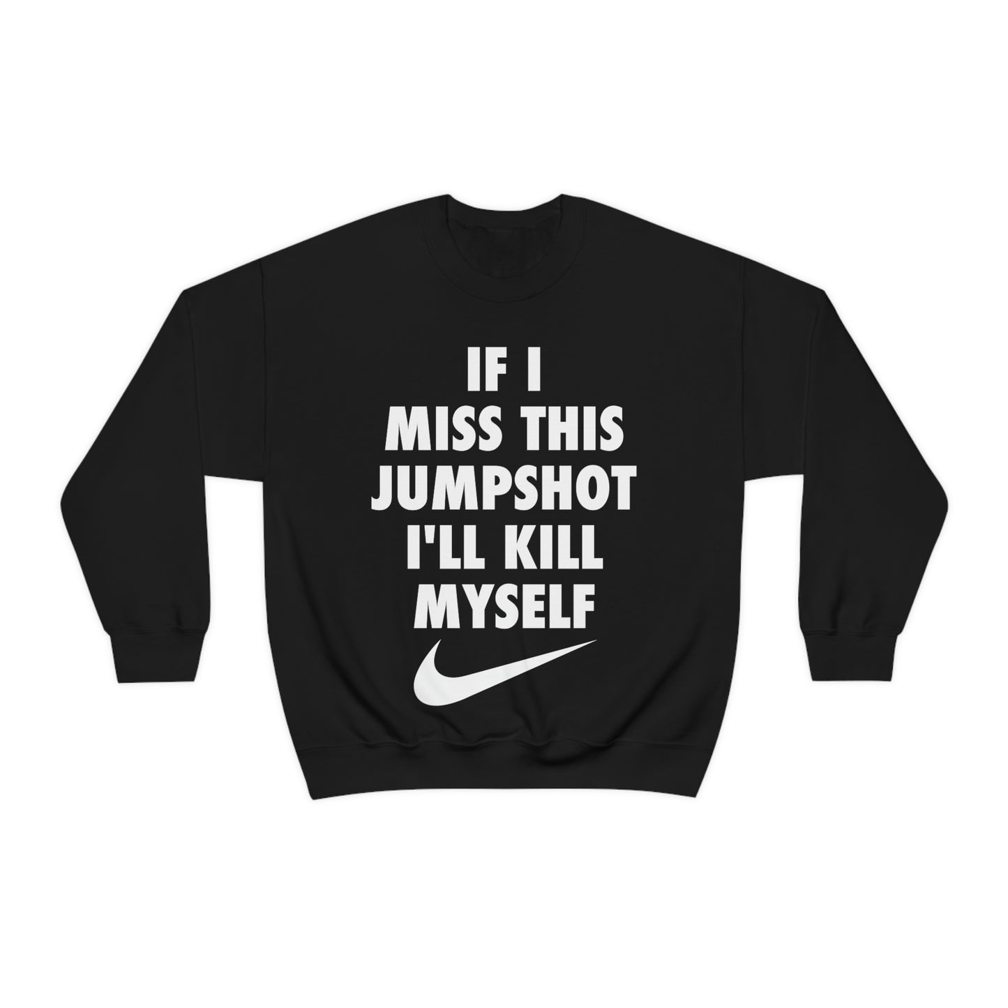 If I Miss This Jumpshot Parody Crewneck Sweatshirt
