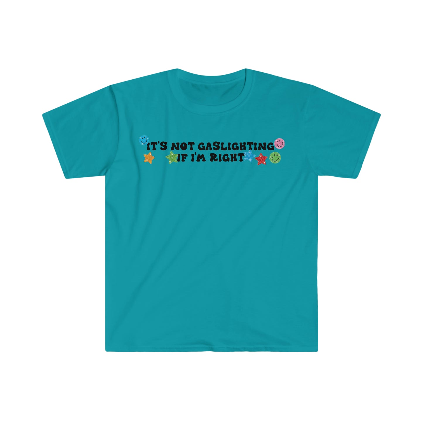 It's Not Gaslighting if I'm Right Funny Meme T Shirt