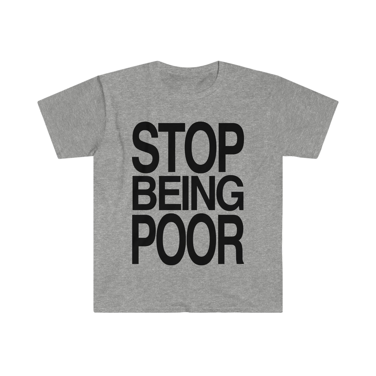 STOP BEING POOR Funny 2000's Y2K Meme T Shirt