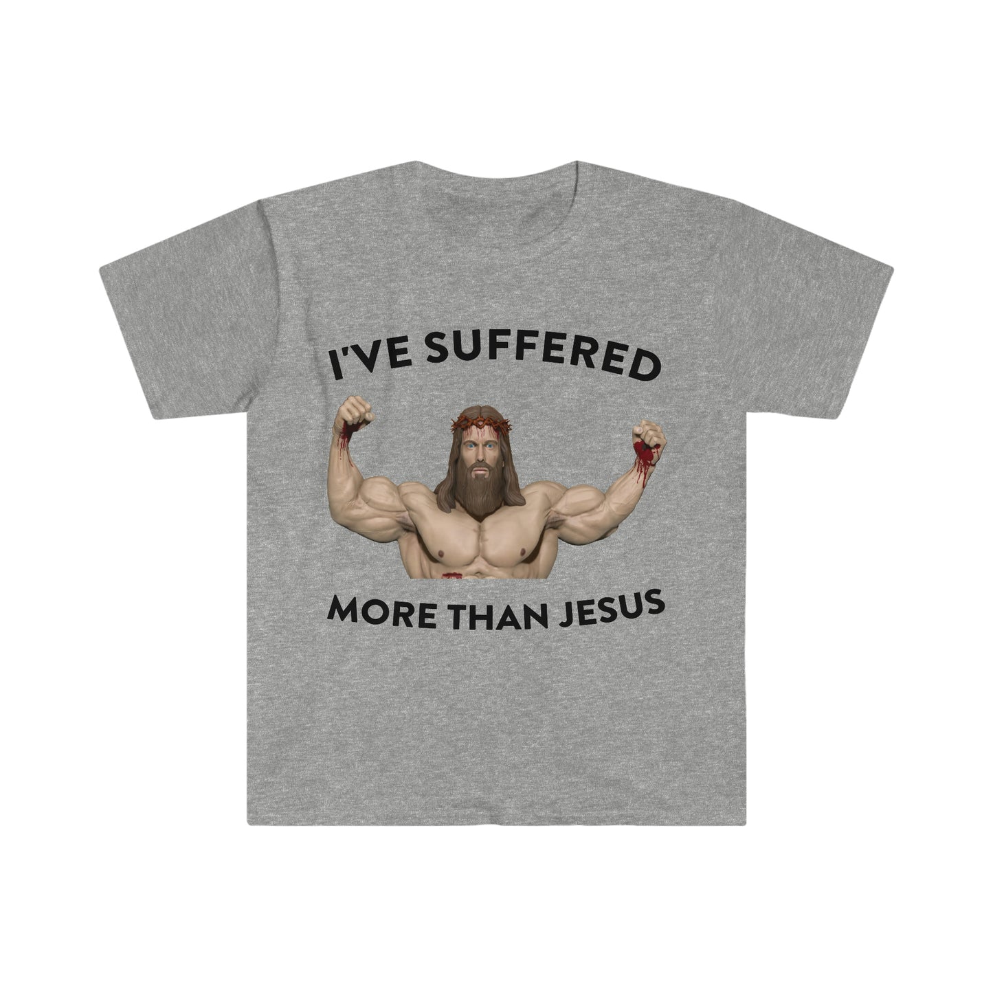 I've Suffered More Than Jesus Funny Meme T Shirt