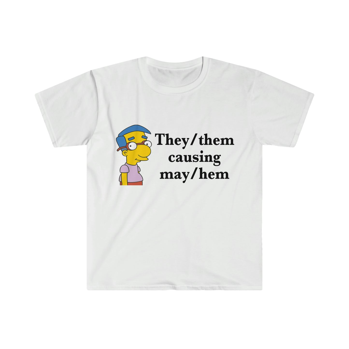 Millhouse They/them causing may/hem Funny Meme T Shirt