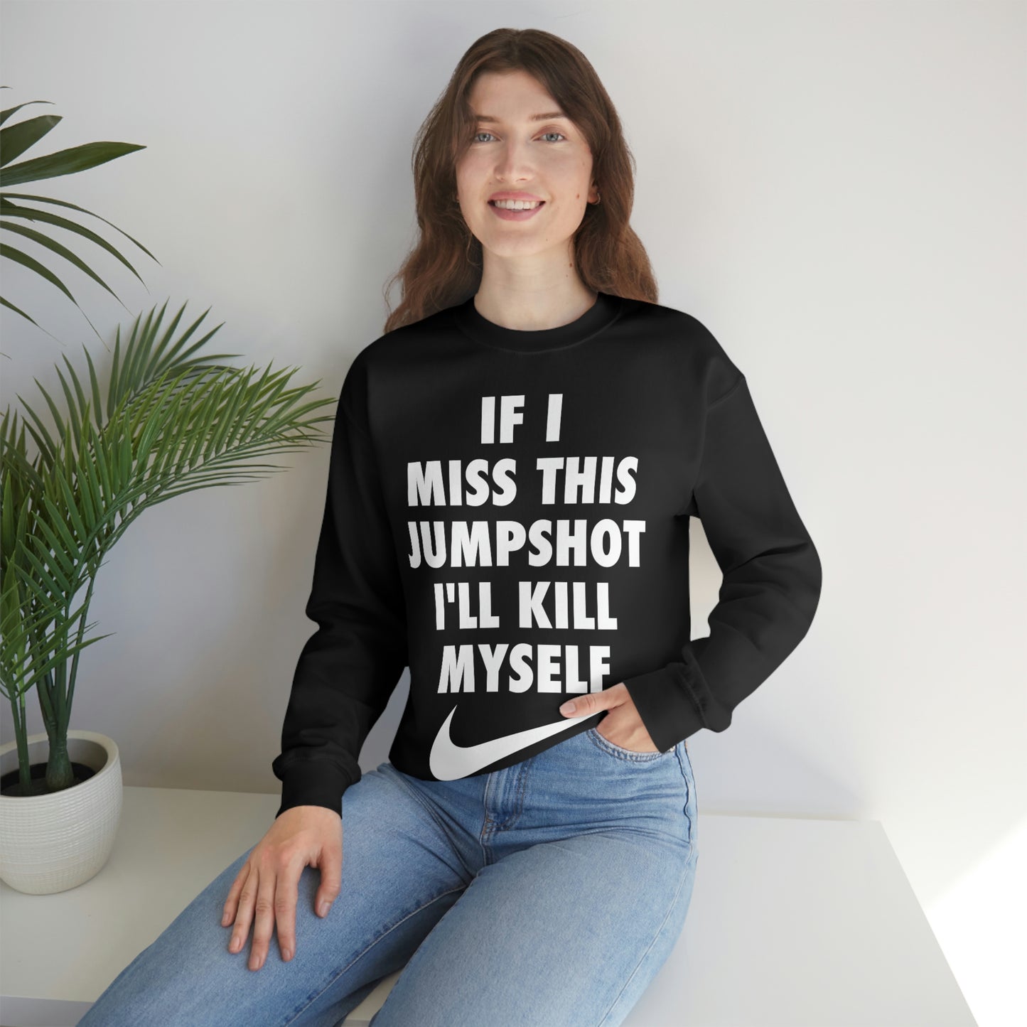 If I Miss This Jumpshot Parody Crewneck Sweatshirt
