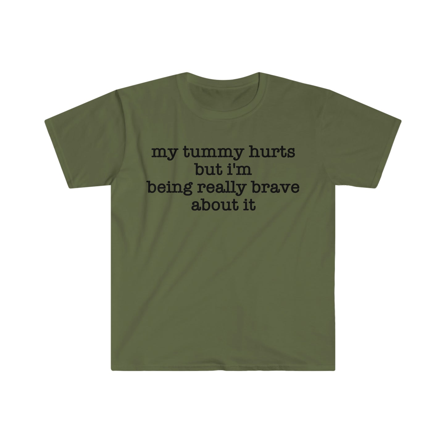My Tummy Hurts but I'm Being Really Brave About It Funny Meme T Shirt