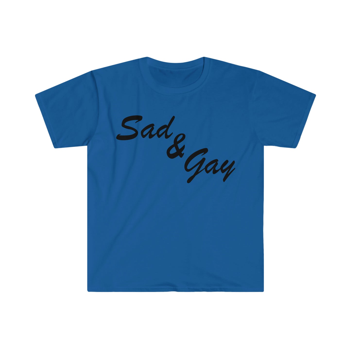 Sad and Gay Funny Meme T Shirt