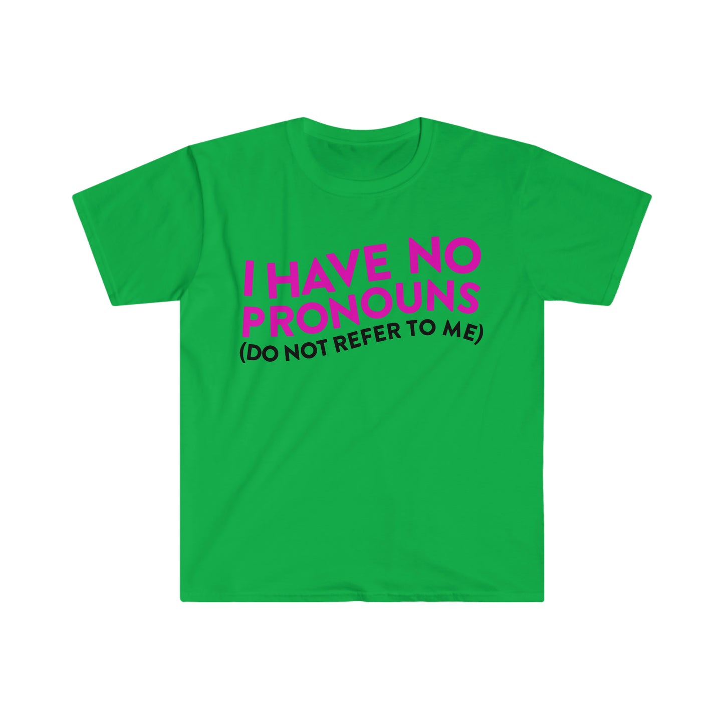 I Have No Pronouns (Do Not Refer to Me) Funny Meme T Shirt