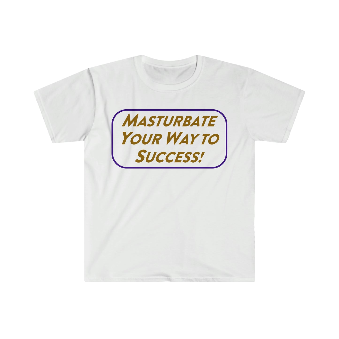 Masturbate Your Way to Success Funny Meme T Shirt