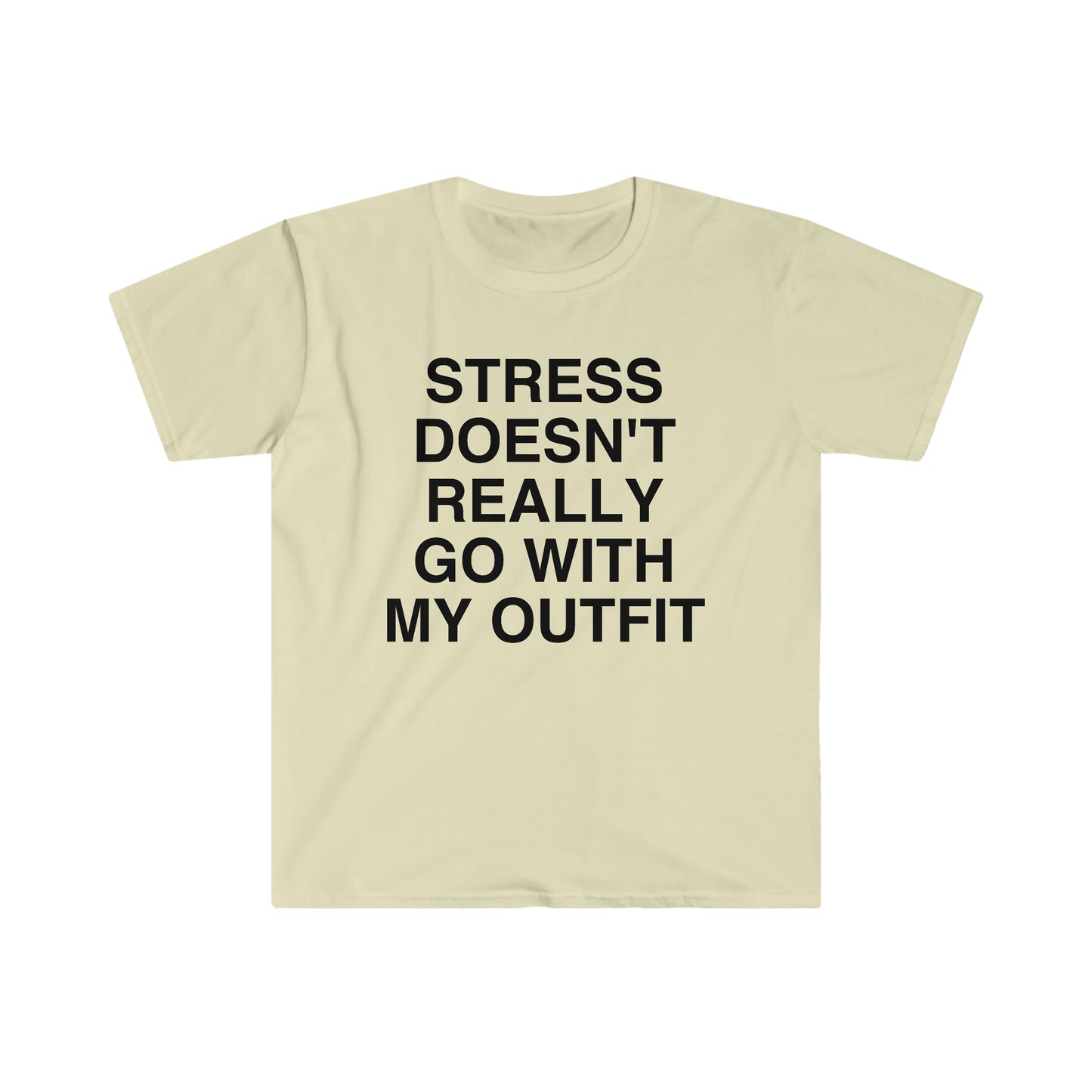 Stress Doesn't Go Well With My Outfit Funny Meme T Shirt