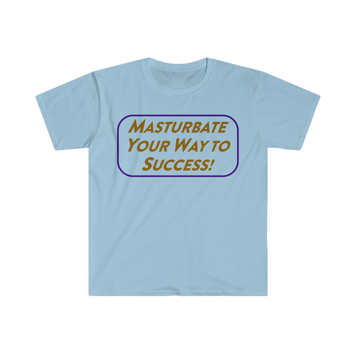 Masturbate Your Way to Success Funny Meme T Shirt
