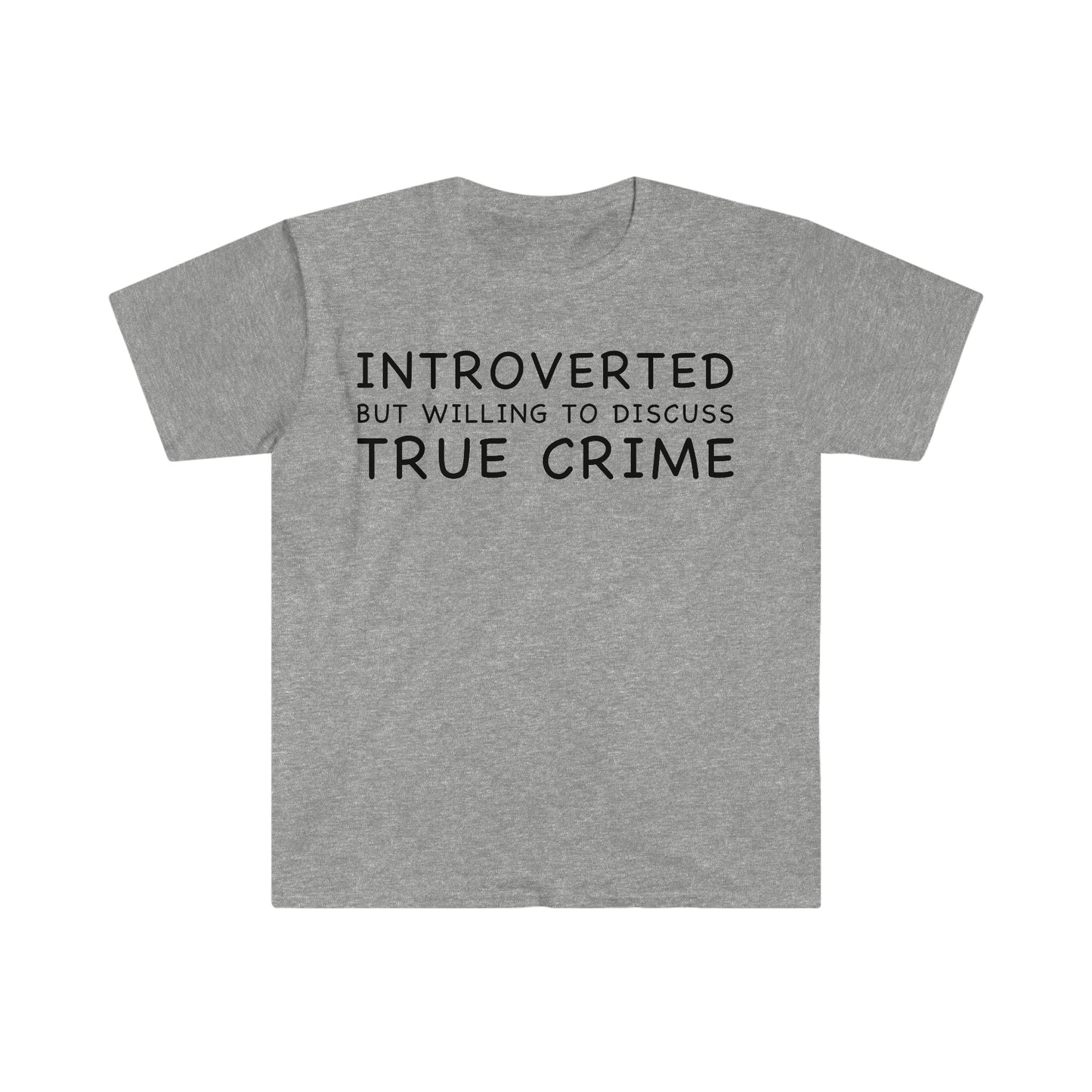 Introverted but Willing to Discuss True Crime Funny Meme T Shirt