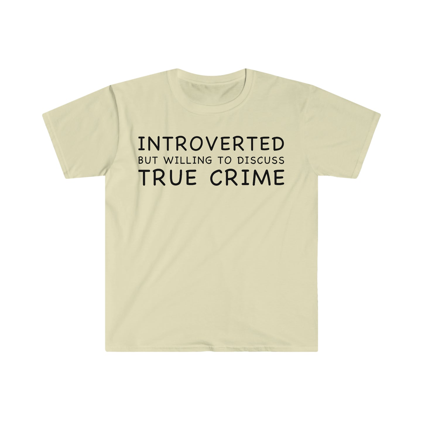 Introverted but Willing to Discuss True Crime Funny Meme T Shirt