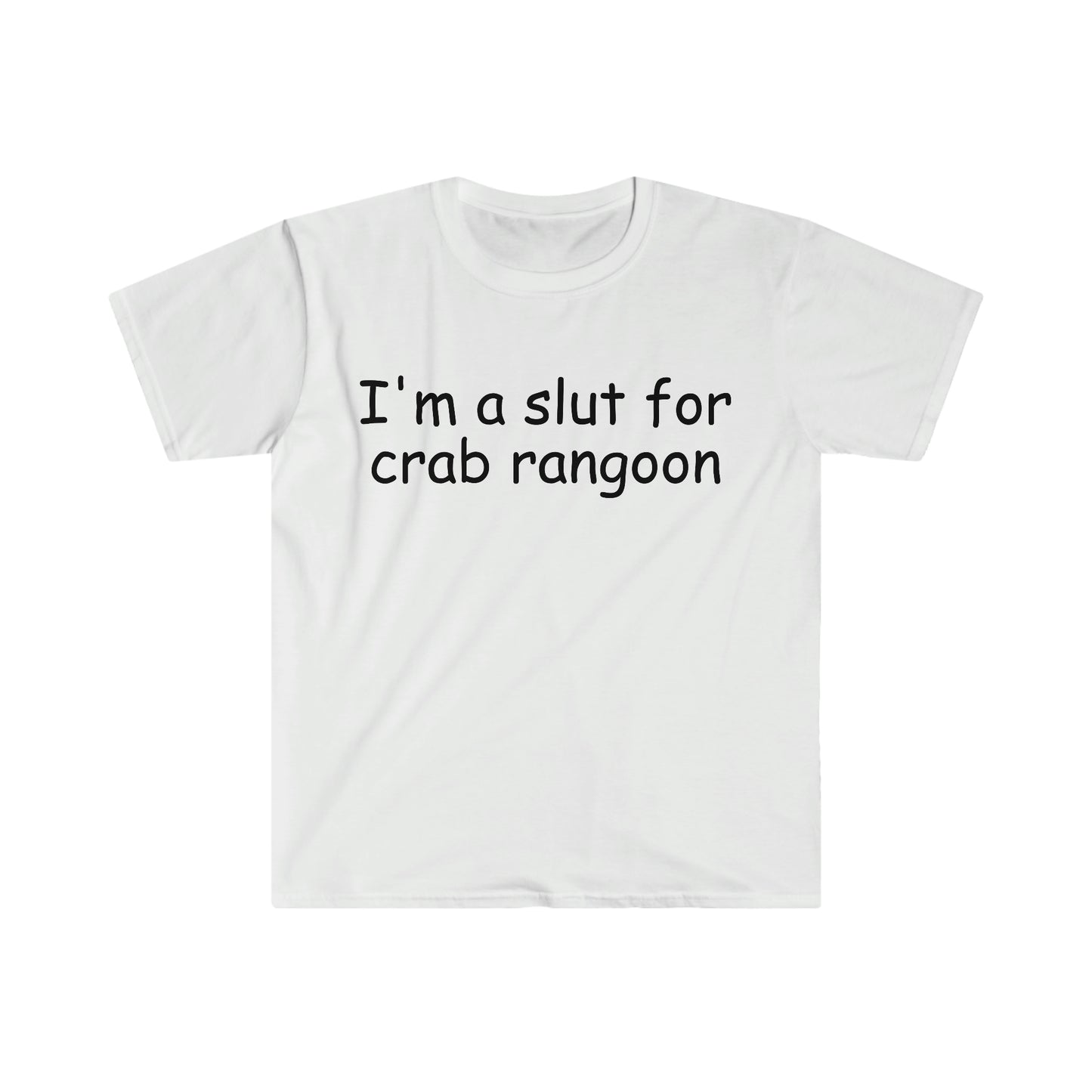 I'm a Slut for Crab Rangoon Funny Meme T Shirt