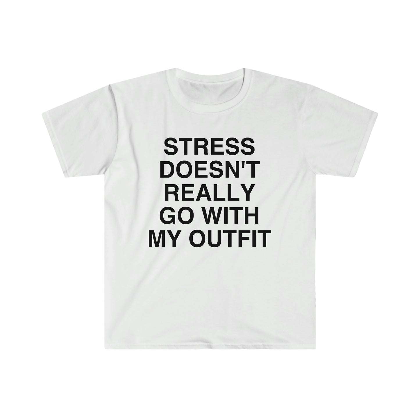Stress Doesn't Go Well With My Outfit Funny Meme T Shirt