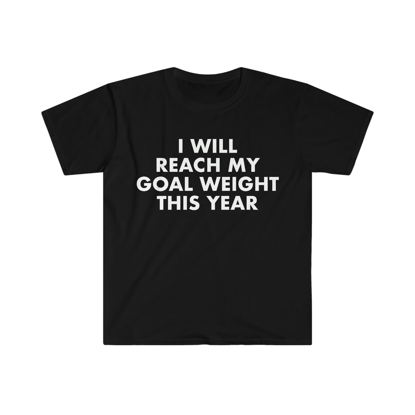 I Will Reach My Goal Weight Funny Meme T-Shirt