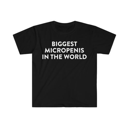 Biggest Micro P in the World Funny Meme T Shirt