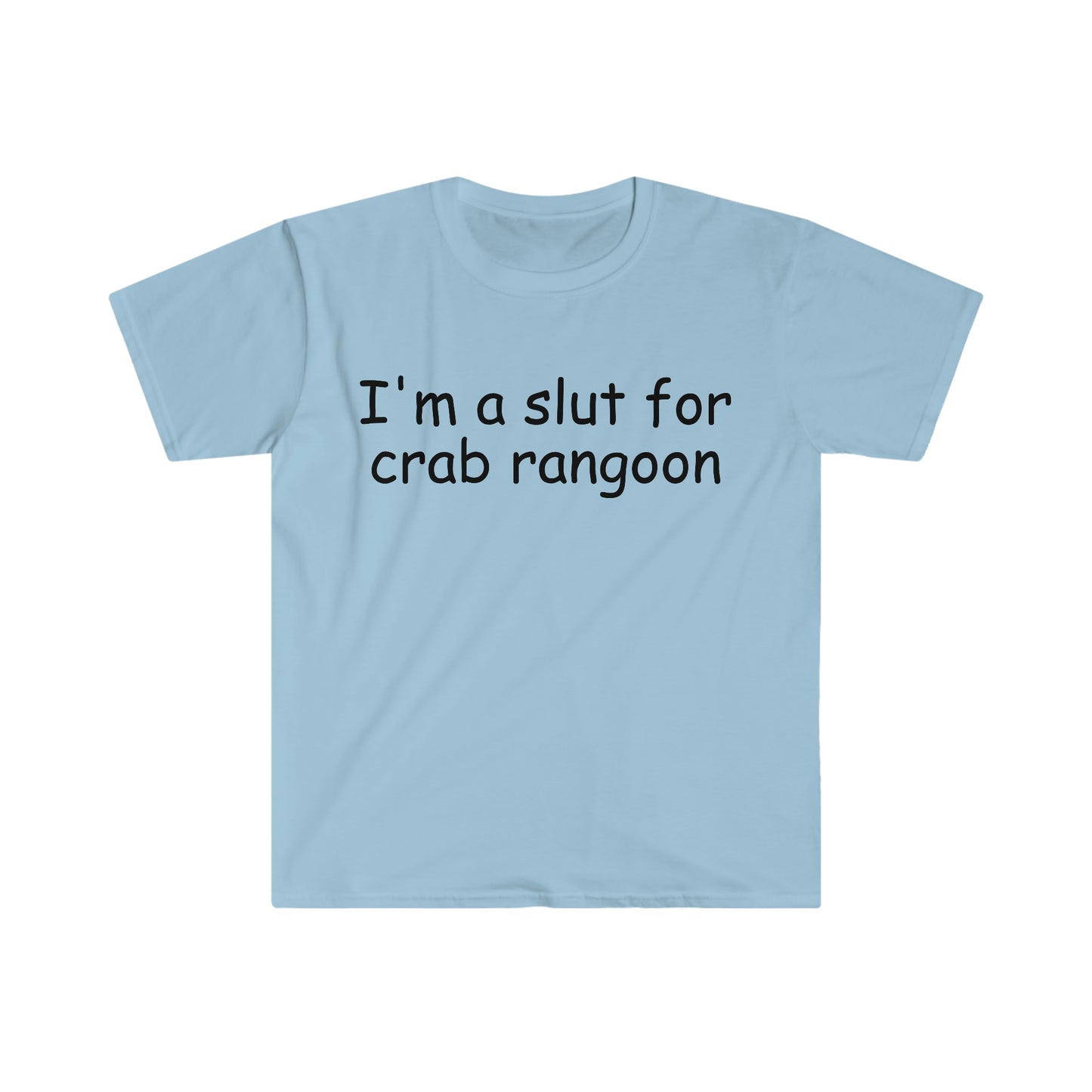 I'm a Slut for Crab Rangoon Funny Meme T Shirt