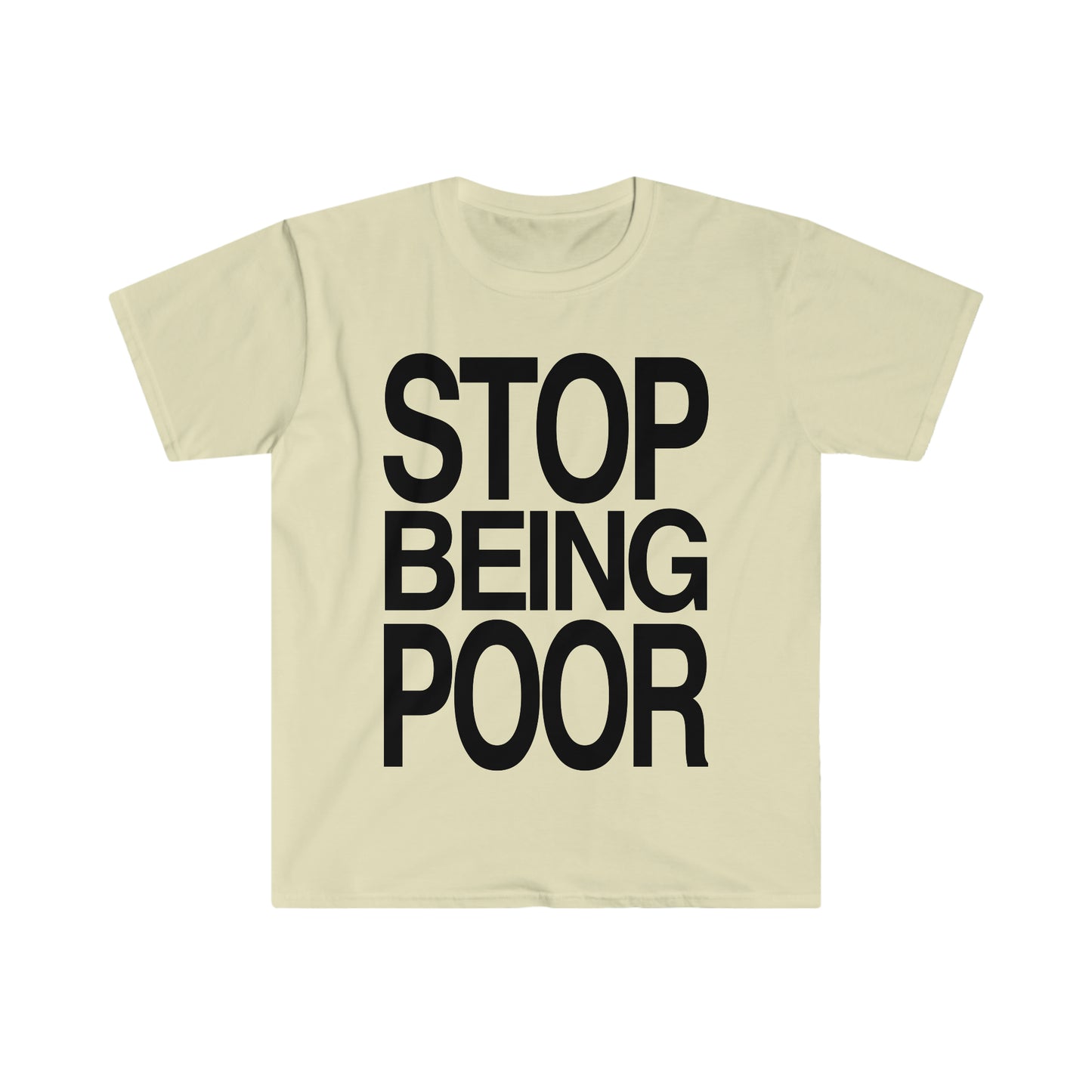 STOP BEING POOR Funny 2000's Y2K Meme T Shirt