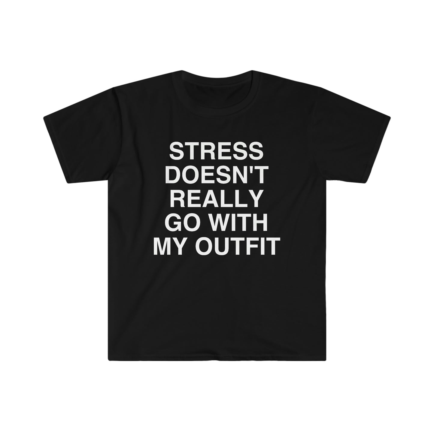Stress Doesn't Go Well With My Outfit Funny Meme T Shirt