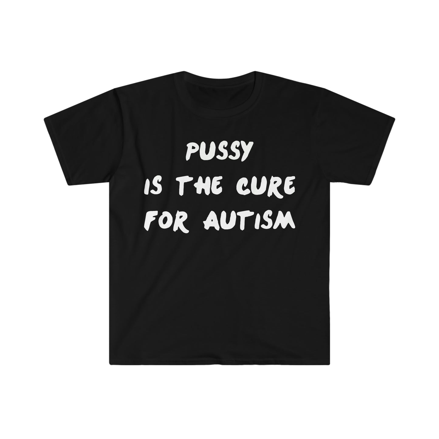 Pussy is the Cure for Autism One Direction Funny Meme T Shirt