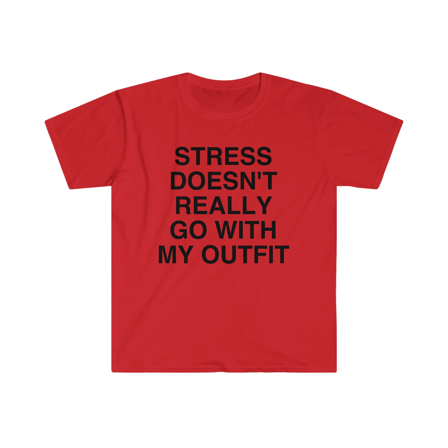 Stress Doesn't Go Well With My Outfit Funny Meme T Shirt