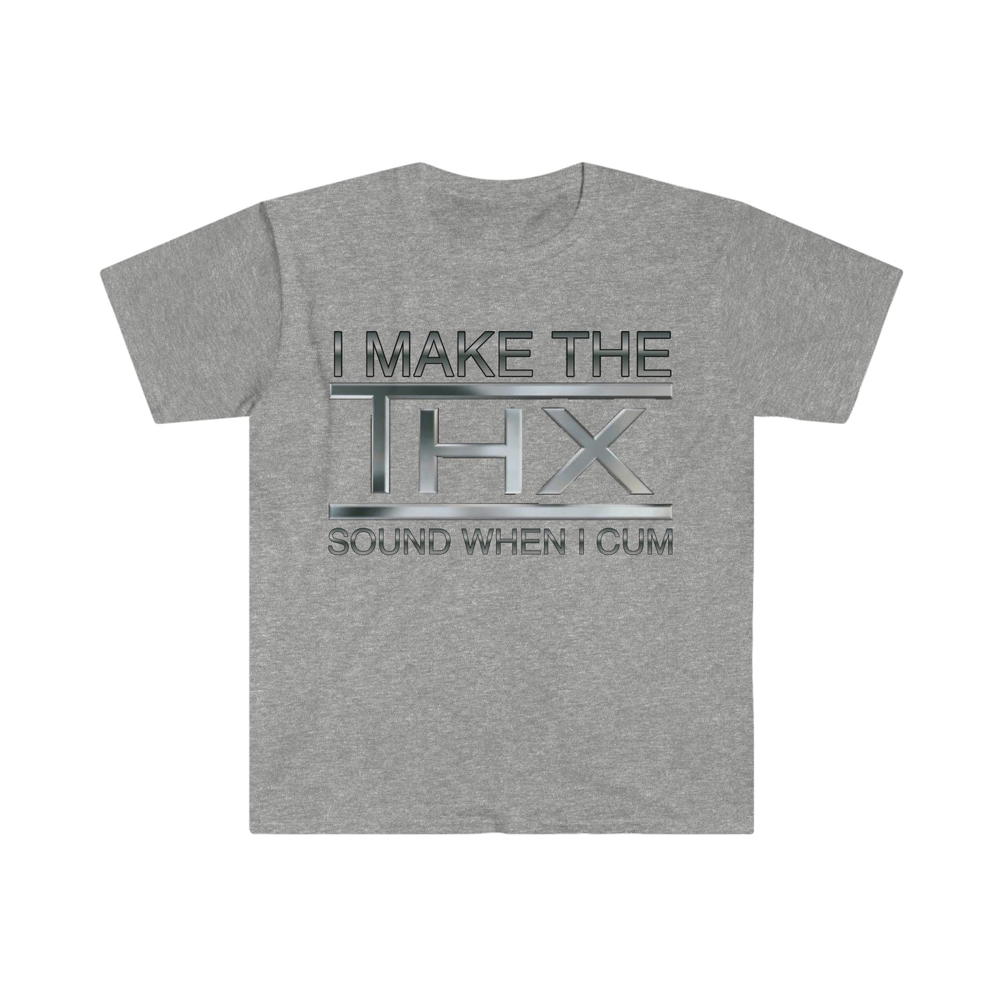 I Make the THX Sound When I ... Funny Meme T Shirt
