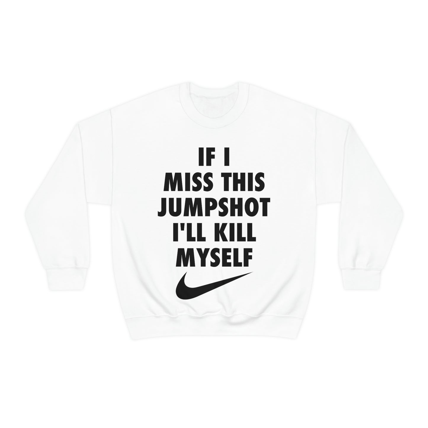 If I Miss This Jumpshot Parody Crewneck Sweatshirt