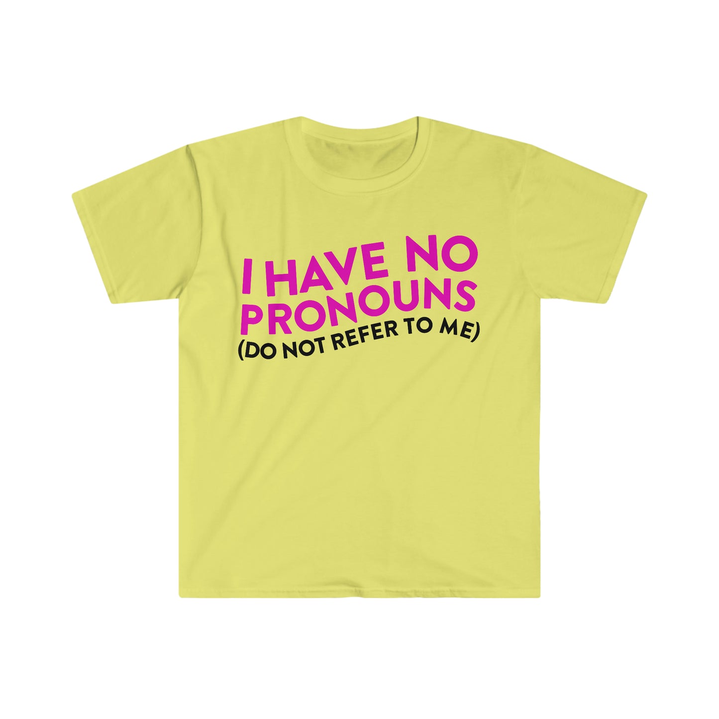 I Have No Pronouns (Do Not Refer to Me) Funny Meme T Shirt