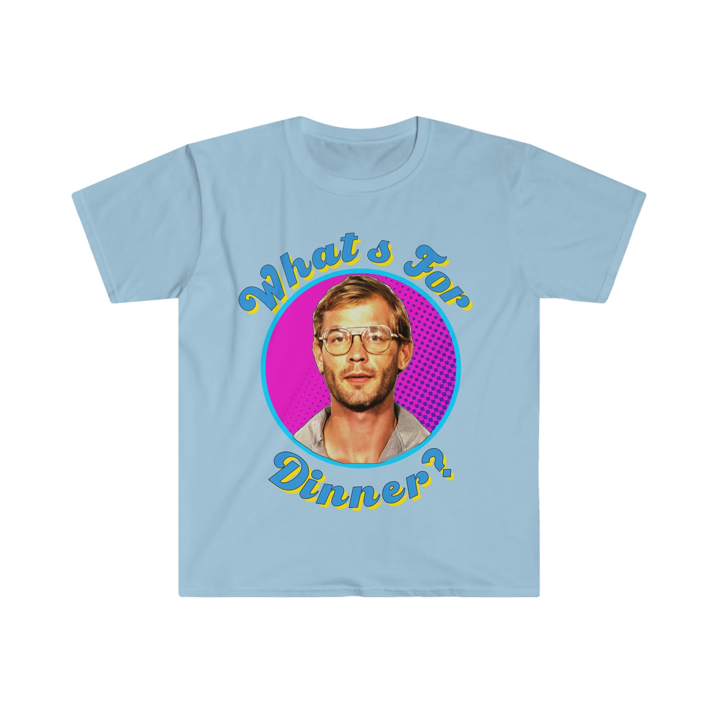 Jeffery Dahmer What's For Dinner? Funny Meme T Shirt