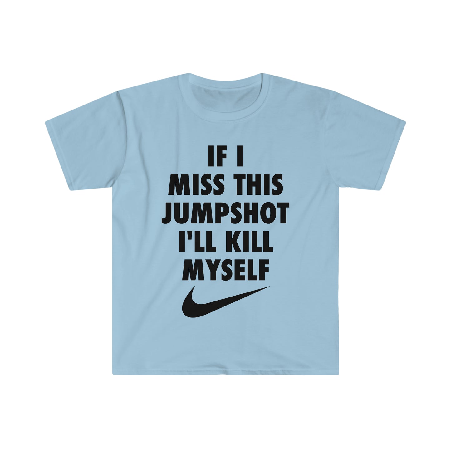 If I Miss this Jumpshot Parody T-Shirt