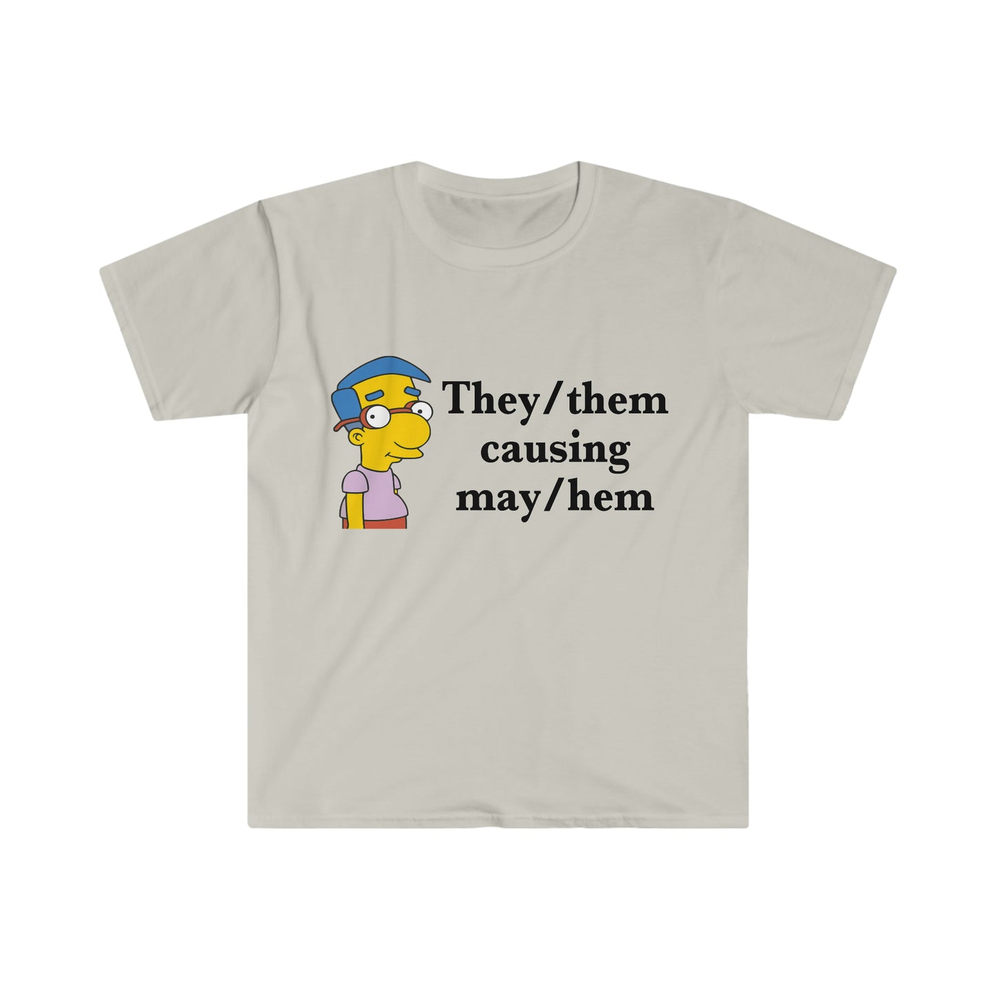 Millhouse They/them causing may/hem Funny Meme T Shirt